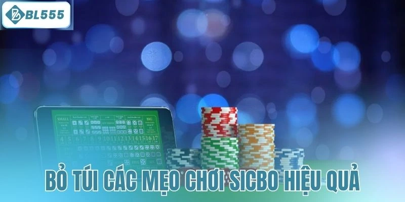 Bỏ túi các mẹo chơi Sicbo hiệu quả