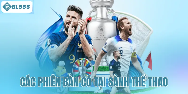 Các phiên bản có tại sảnh thể thao