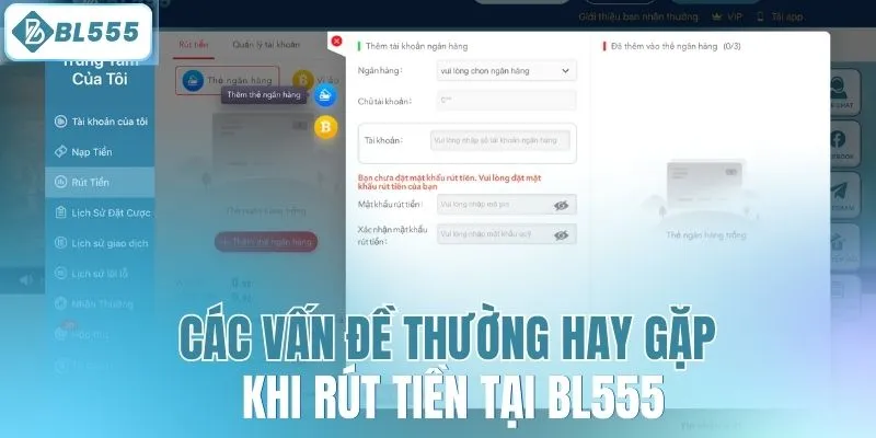 Các vấn đề thường hay gặp khi rút tiền tại BL555