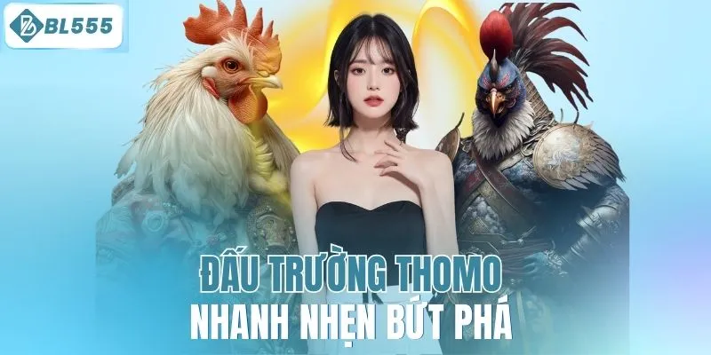 Đấu trường Thomo nhanh nhẹn bứt phá