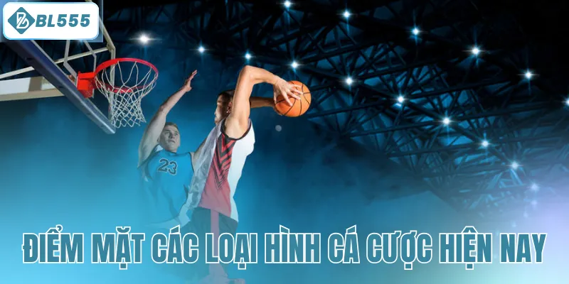 Điểm mặt các loại hình cá cược hiện nay