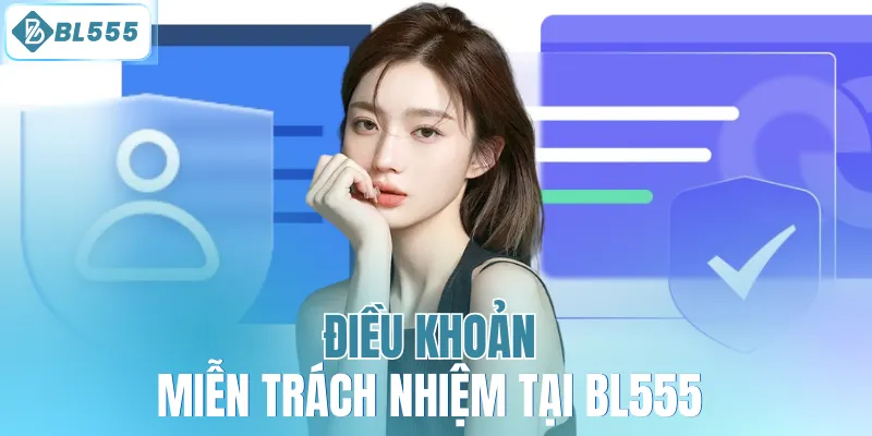 Điều khoản miễn trách nhiệm tại BL555
