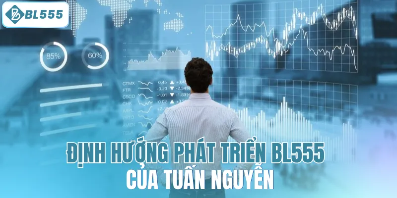 Định hướng phát triển BL555 của Tuấn Nguyễn