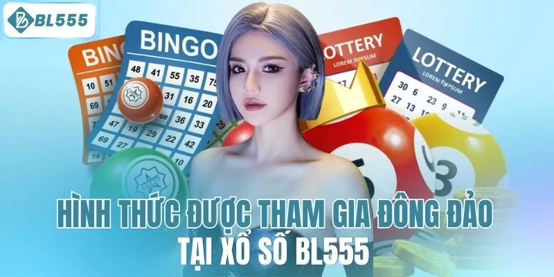 Hình thức được tham gia đông đảo tại xổ số BL555
