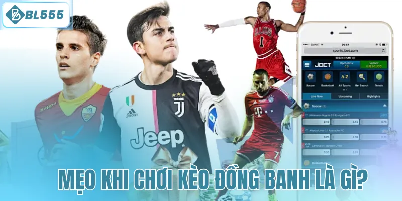 Mẹo khi chơi kèo đồng banh là gì?