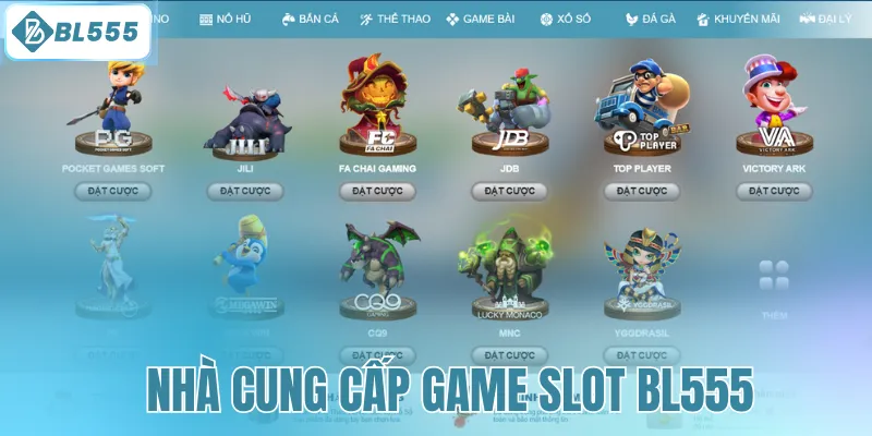Nhà cung cấp game slot BL555