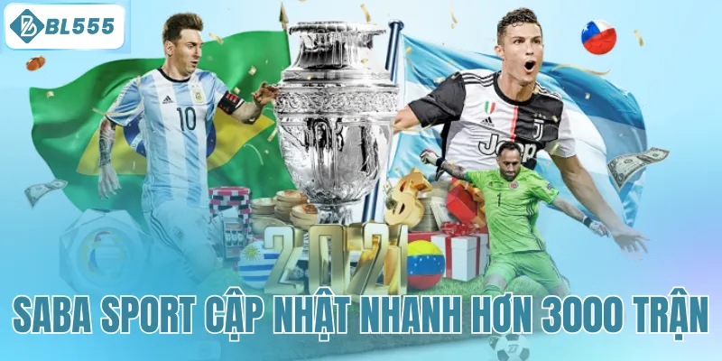 Saba Sport cập nhật nhanh hơn 3000 trận