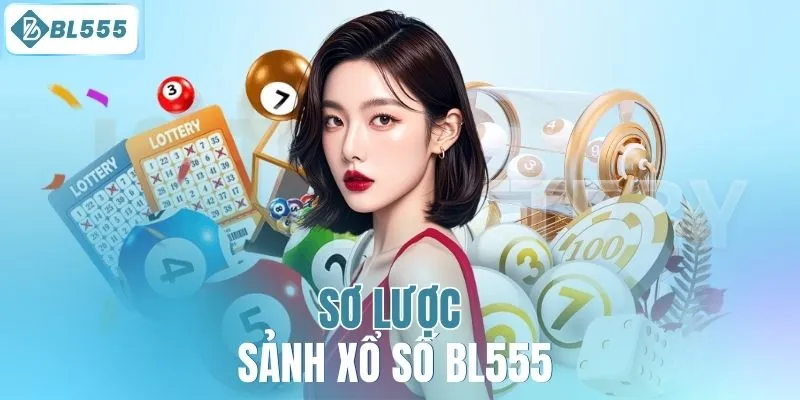 Sơ lược sảnh xổ số BL555