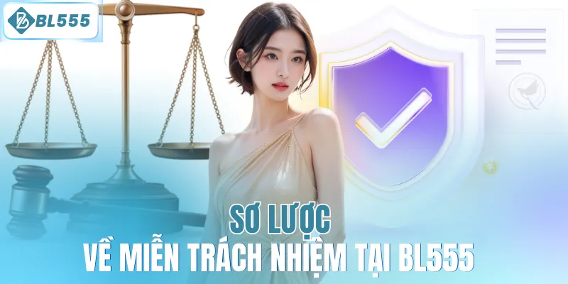 Sơ lược về miễn trách nhiệm tại BL555