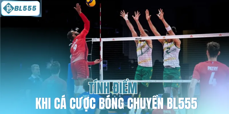 Tính điểm khi cá cược bóng chuyền BL555