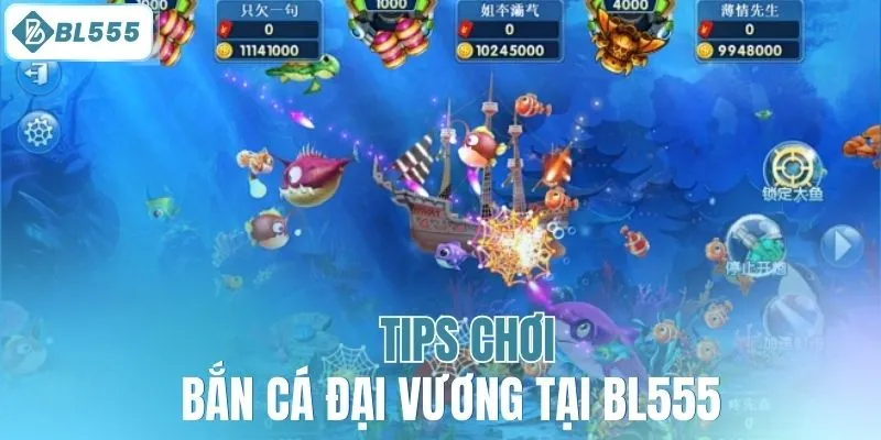 Tips chơi bắn cá đại vương tại BL555