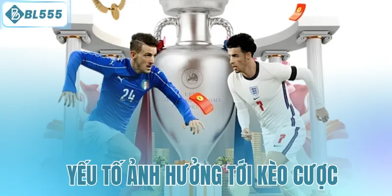 Yếu tố ảnh hưởng tới kèo cược